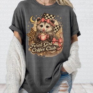 Feral Girl Coffee Club PNG | Coffee Addict Tee | Funny Animal Shirt | Possum PNG | Quirky Animal Tee | Opossum Ally | Trash Possum | Feral image 7