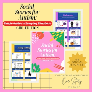 May include: A pink and yellow graphic with the text "Social Stories for Autism: Simple Guides to Everyday Situations GIRL EDITION." Includes illustrations and the text "58 SOCIAL STORIES!" and "Empowering Your Child One Story At A Time!"