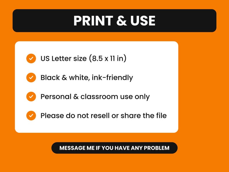 May include: A digital information graphic with an orange background featuring the text PRINT & USE. It lists US Letter size (8.5 x 11 in), black & white, ink-friendly, personal & classroom use only, and do not resell or share the file.