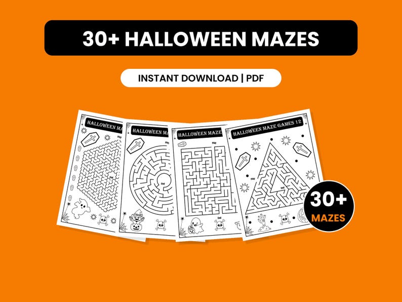 May include: A collection of printable activity sheets featuring 30+ Halloween mazes with black and white illustrations of ghosts, coffins, and skulls. The text reads 30+ HALLOWEEN MAZES, INSTANT DOWNLOAD | PDF, and 30+ MAZES on an orange background.