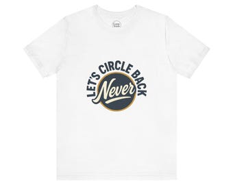 Let's Circle Back T-Shirt, Funny Work Shirt, Office Humor Tee, Corporate Sarcasm Shirt, Coworker Gift, Minimalist Work Tee