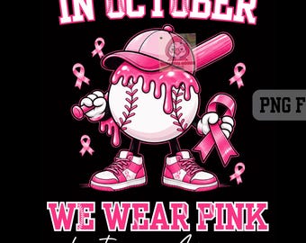 May include: A graphic illustration on a black background featuring a baseball character wearing a pink cap and sneakers, holding a baseball bat and a pink ribbon. The text reads IN OCTOBER WE WEAR PINK breast cancer awareness.