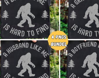 Bigfoot Like Me Is Hard To Find PNG Bundle, Dad Grandpa, Husband, Boyfriend, Sasquatch PNG, Funny Father’s Day Gift