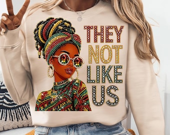 They Not Like Us PNG, Juneteenth Rhinestone Afro Queen, African American Bling Sparkle Design, Black Girl Magic PNG, Rhinestone African Girl