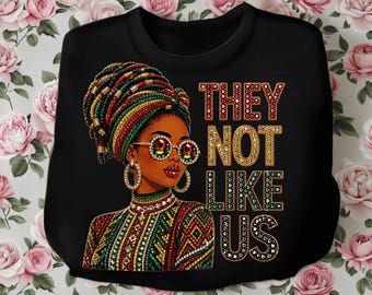 They Not Like Us PNG, Juneteenth Rhinestone Afro Queen, African American Bling Sparkle, Black Girl Magic PNG, Rhinestone African Girl