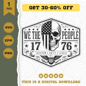 May include: A black and white graphic design featuring a skull with the American flag incorporated into its design. The text reads "We the People 1776 Freedom Unity Legacy". The image also includes the text "Get 30-60% Off" and "This is a digital download".