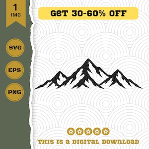 May include: A black graphic illustration of a mountain range with jagged peaks and white snow accents. The image includes text labels for 1 IMG, SVG, EPS, PNG, and the phrase THIS IS A DIGITAL DOWNLOAD, along with a banner stating GET 30-60% OFF.