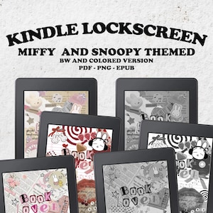 May include: A collection of Kindle e-readers displaying Miffy and Snoopy-themed lockscreens. The screens feature colorful and black-and-white designs with the text "Book Lover" and "Book Over". The image also includes the text "Kindle Lockscreen" and "Miffy and Snoopy Themed".