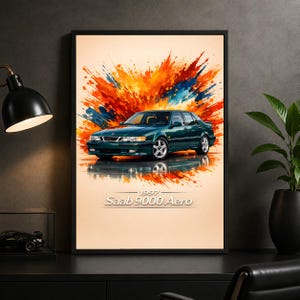 May include: A framed wall art print featuring a dark green 1997 Saab 9000 Aero sedan set against a vibrant, abstract watercolor-style splash of orange, red, and blue paint. The text 1997 Saab 9000 Aero is printed in white at the bottom center.