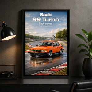 May include: A framed wall poster featuring an orange Saab 99 Turbo on a racetrack. The text reads Saab 99 Turbo, Track-Inspired, Track Heritage Collection, and 1978 Track Heritage Series. The car is positioned on wet asphalt with a clear sky.