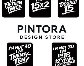 Paquete de PNG para cumpleaños número 30, PNG con frases divertidas para mayores de 30 años, diseño "No tengo 30, tengo 15x2", archivos de sublimación para camisetas de cumpleaños (5 archivos).