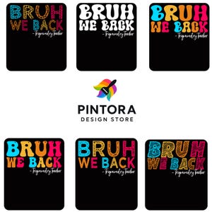 May include: Six rectangular black graphic designs featuring the text BRUH WE BACK and Trigonometry Teacher in various colourful patterns and solid white, arranged around a central logo with a paintbrush and rainbow-coloured paint splash.