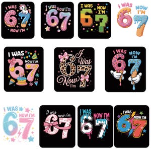 Könnte beinhalten: Eine Sammlung schwarzer quadratischer Designs mit dem Text "I WAS 67 NOW I'M" in verschiedenen farbenfrohen Stilen. Designs beinhalten ein Einhorn, pixelige Zahlen, Donuts, Eiswaffeln, Schleifen und ein Baseball-Thema. Die Zahlen sind in Pink, Blau und anderen Farben.