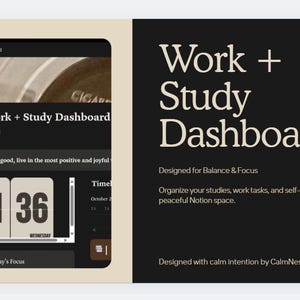 May include: A digital dashboard interface with the text "Work + Study Dashboard" is displayed on a screen. The interface includes a clock showing 11:36. The right side features text describing the dashboard's purpose: organizing studies, work, and self-care.