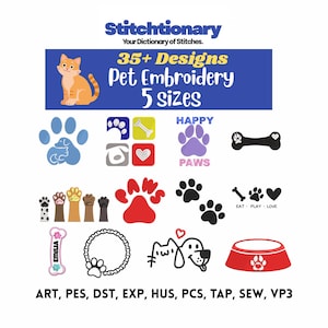 May include: A digital collection of 35+ pet embroidery designs in 5 sizes, featuring icons of cat and dog paws, bones, hearts, and bowls. The text reads Stitchtionary Your Dictionary of Stitches, 35+ Designs Pet Embroidery 5 sizes, HAPPY PAWS, EAT PLAY LOVE, EMILIA, and file formats ART, PES, DST, EXP, HUS, PCS, TAP, SEW, VP3.