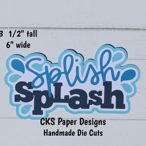 Handmade Paper Die Cut SPLISH SPLASH Title Scrapbook Page Embellishment Cks Paper Designs