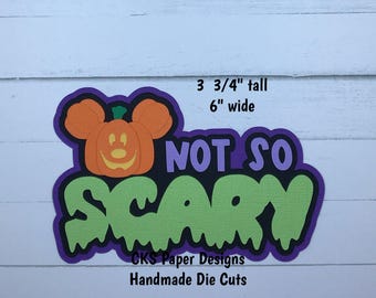 Handmade Paper Die Cut NOT SO SCARY Title Disney Halloween Scrapbook Embellishment Cks Paper Designs