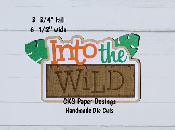 Handmade Paper Die Cut INTO THE WILD Page Title Scrapbook Page Embellishment Cks Paper Designs