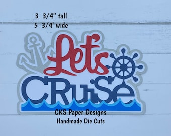 Handmade Paper Die Cut LET'S CRUISE TITLE Scrapbook Page Embellishment Cks Paper Designs