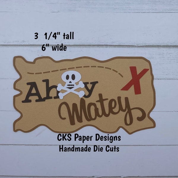 Handmade Paper Die Cut AHOY MATEY Title Pirate Treasure Map   Paper Piecing Embellishment for  Scrapbook or Paper Crafts