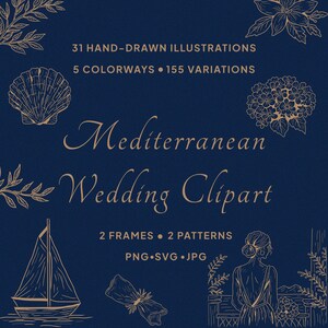 May include: A digital collection of 31 hand-drawn illustrations titled Mediterranean Wedding Clipart, featuring 5 colorways and 155 variations, 2 frames, and 2 patterns in PNG, SVG, and JPG formats, with line art of a sailboat, shell, and person.