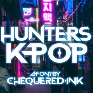 May include: A neon-lit street scene with the words "HUNTERS KPOP" in large, glowing white letters. Below, the text "A FONT BY CHEQUERED INK" is displayed. The background features Korean signage and a blurred cityscape.