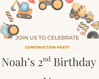 May include: A watercolor invitation for a construction-themed birthday party. The design features construction vehicles, traffic cones, and road signs. Text includes "Join us to Celebrate", "Construction Party", "Noah's 2nd Birthday", date, time, and location.