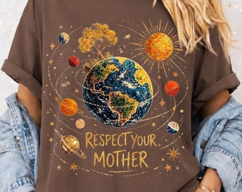 Respect Your Mother Earth Shirt, Cosmic Eco Earth Day Tee, Celestial Solar System T-Shirt, Nature Lover Gift, Boho Space Graphic Tee