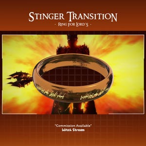May include: A golden ring with engraved text, set against a fiery background. The ring is the focal point, with the words "Stinger Transition - Ring for Lord's" above. The text "Commission Available" and "Witch Stream" are also present.