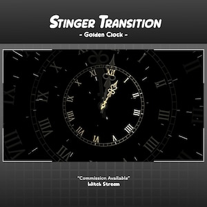 May include: A digital graphic featuring a golden clock face with Roman numerals against a black background. The words "STINGER TRANSITION - Golden Clock -" are displayed above the clock. The text "Commission Available" and "Witch Stream" are at the bottom.