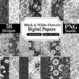Op de afbeelding: Een collectie van 58 zwart-witte florale digitale papieren in een PNG-bundel. De afbeelding toont diverse botanische patronen met rozen, madeliefjes en complexe ranken. De tekst luidt: 58 Designs, Black & White Flowers Digital Papers, 12x12inches, PNG + JPG + PDF, PNG Bundle.