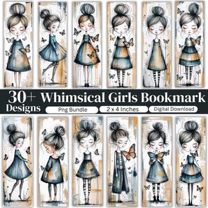 May include: A collection of whimsical girl bookmark designs. Each bookmark features a watercolor illustration of a girl with a bun hairstyle, a dress, and butterflies. The text on the image reads "30+ Whimsical Girls Bookmark Designs" and "2 x 4 Inches".