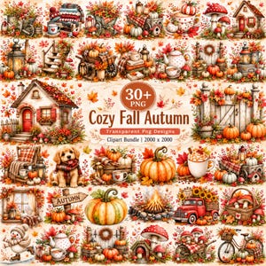 May include: A digital collection of autumn-themed illustrations featuring pumpkins, cozy cottages, a puppy, a red truck, mushrooms, lanterns, and fall foliage. The central text reads 30+ PNG Cozy Fall Autumn Transparent Png Designs Clipart Bundle.