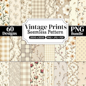 May include: A digital collection of 60 seamless patterns featuring vintage floral prints and checkered designs in beige, cream, and muted tones. The central label displays the text Vintage Prints Seamless Pattern 2000 x 2000 PNG + JPG + PDF.