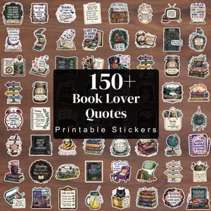 May include: A collection of over 150 book-themed stickers featuring various illustrations of books, reading quotes, cosy scenes, and literary motifs. The central black rectangular overlay displays the white text 150+ Book Lover Quotes Printable Stickers.