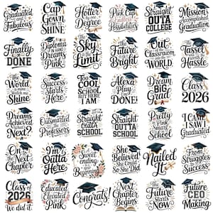 May include: A collection of graduation-themed designs with phrases like "Graduated and Fabulous," "Finally Done," and "Class of 2026." Each design features a graduation cap and decorative elements in black and white.