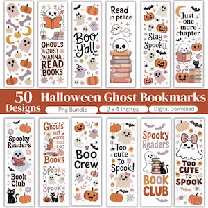 May include: A digital collection of 50 Halloween-themed bookmarks featuring ghost, pumpkin, skull, and cat illustrations with text like Ghouls Just Wanna Read Books, Boo Y'all, Read in Peace, Stay Spooky, Just one more chapter, and Spooky Readers.
