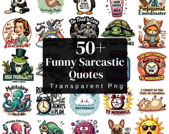 50+ Funny Sarcastic Quotes Stickers Png Bundle, Funny Animal Saying Clipart PNG, Trendy Humor Sticker Designs Elements, Instant Download