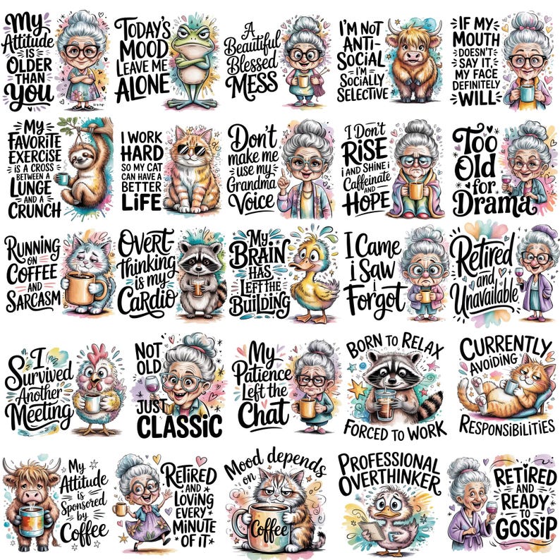 May include: A collection of thirty individual graphic stickers featuring cartoon characters including elderly people, cats, raccoons, a sloth, a chicken, and a duck, each paired with humorous text phrases like My Attitude Is Older Than You and Today's Mood.