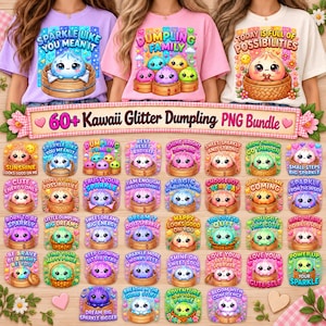 May include: A digital collection of 60+ Kawaii-style dumpling illustrations featuring colorful characters in bamboo steamers with glitter accents and motivational text, displayed on three t-shirts and a grid of individual graphic stickers.