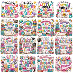May include: A collection of sixteen colorful digital illustrations featuring educational themes, school supplies, books, globes, and backpacks, each accompanied by motivational teacher-focused text in various vibrant fonts and decorative floral accents.