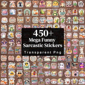 May include: A collection of 450+ colorful cartoon stickers featuring various animals, food items, and objects with humorous text. The central black rectangular overlay displays the white text 450+ Mega Funny Sarcastic Stickers Transparent Png.