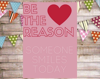 Be the Reason Someone Smiles Today Printable