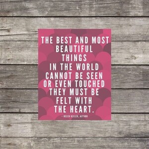 The Best and Most Beautiful - Valentine&#39;s Day Helen Keller Love Quote - Digital Download, Instant Download, PDF