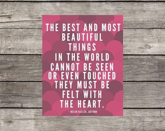 The Best and Most Beautiful - Valentine's Day Helen Keller Love Quote - Digital Download, Instant Download, PDF