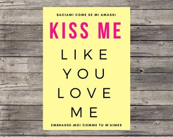 Kiss Me Like You Love Me - Valentine's Day Quote, Digital Download, Instant Download, PDF, 8x10 Inches