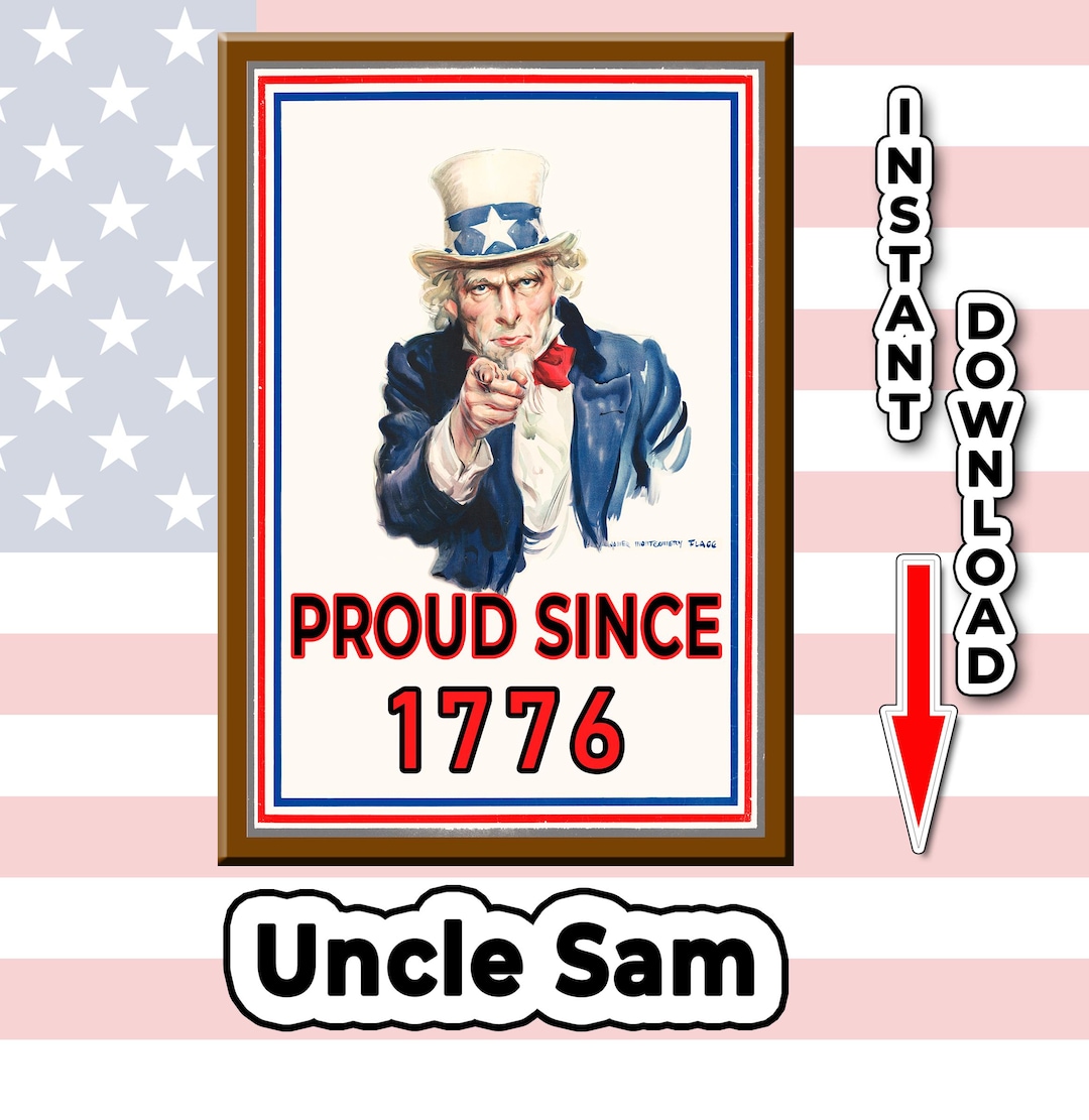 Sam Proud Uncle Sam, Proud Since 1776 Printable Poster Wall Art (instant Download ...