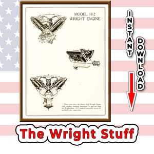 May include: An illustration of a Model H-2 Wright Engine, with three different views of the engine. The text "MODEL H-2 WRIGHT ENGINE" is at the top. The words "INSTANT DOWNLOAD" are on the right side, with a red arrow pointing down. The text "The Wright Stuff" is at the bottom.