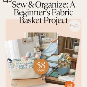 以下が含まれることがあります： ソーイングプロジェクトのプロモーション画像。「Sew & Organize: A Beginner's Fabric Basket Project」と書かれています。画像には、布製のバスケット、裁縫用品、テキスト「58ページ」が表示されています。 Sewing Scienceのロゴも表示されています。