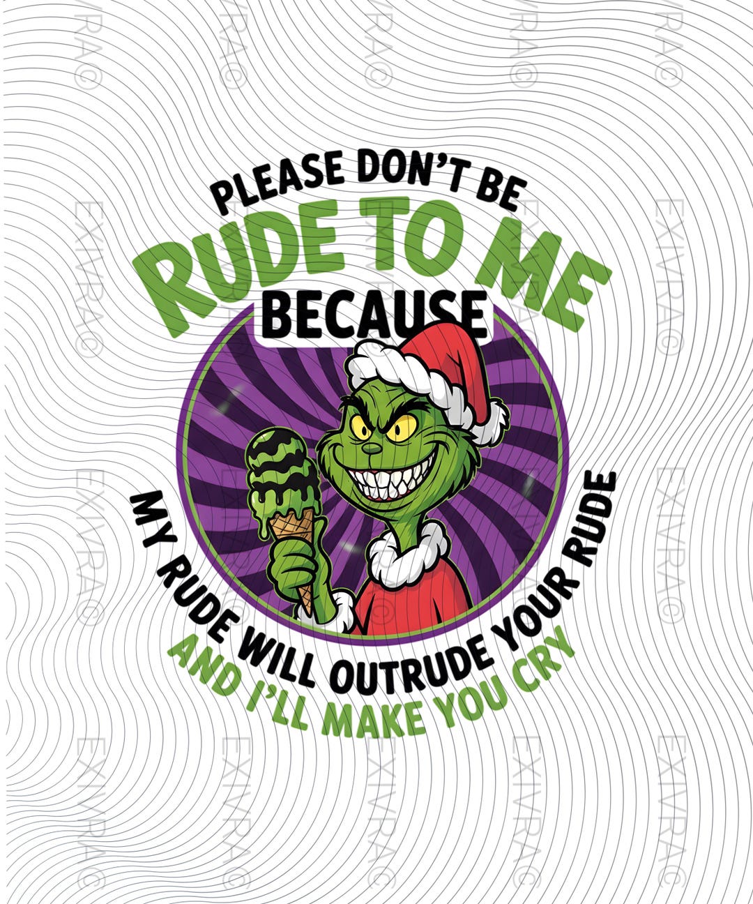 I'll Out Rude Your Rude Grinch Please Dont Be Rude to Me Because My Rude Will Outrude Your Rude ...